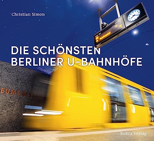 Die schönsten Berliner U-Bahnhöfe von BeBra Verlag