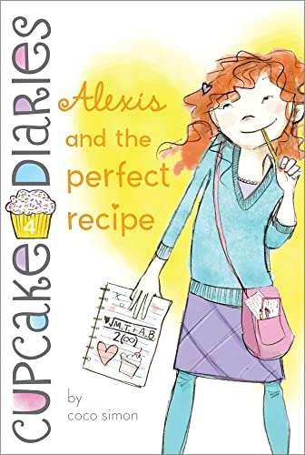 Alexis and the Perfect Recipe (Volume 4) (Cupcake Diaries, Band 4)