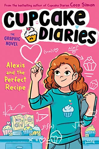 Alexis and the Perfect Recipe The Graphic Novel (Volume 4) (Cupcake Diaries: The Graphic Novel)
