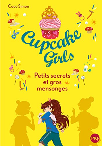 Cupcake Girls - tome 25 Petits secrets et gros mensonges (25) von POCKET JEUNESSE