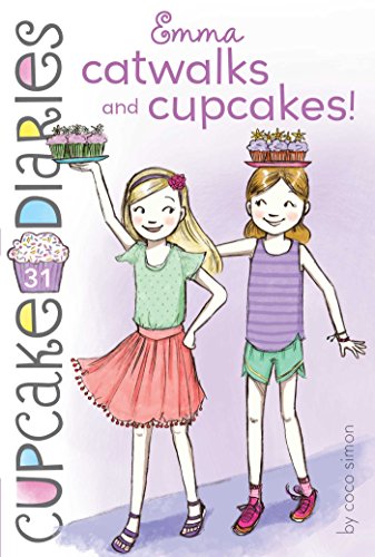 Emma Catwalks and Cupcakes! (Volume 31) (Cupcake Diaries, Band 31)