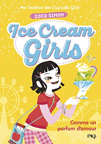 Ice Cream Girls - tome 5 Comme un parfum d'amour (5) von POCKET JEUNESSE