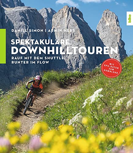 Spektakuläre Downhilltouren: Rauf mit dem Shuttle, runter im Flow von DELIUS KLASING