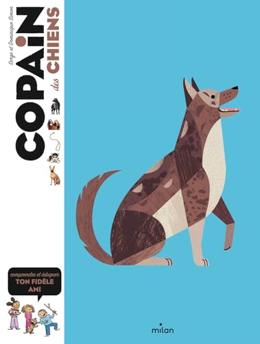 Copain des chiens: Comprendre et éduquer ton fidèle ami von Milan