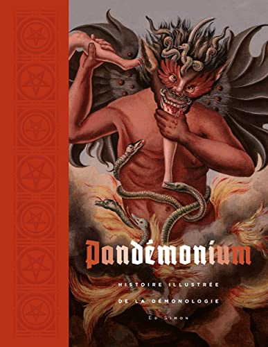 Pandemonium: Histoire illustrée de la démonologie