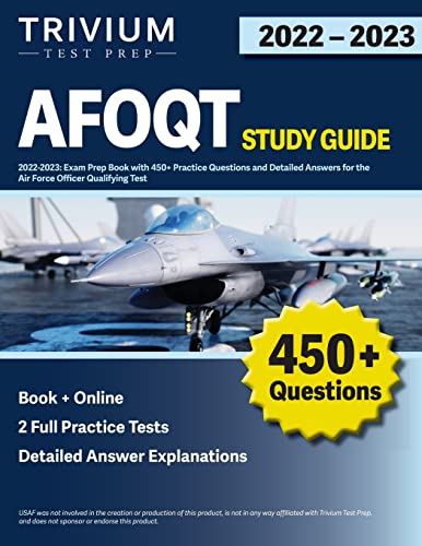 AFOQT Study Guide 2022-2023: Exam Prep Book with 450+ Practice Questions and Detailed Answers for the Air Force Officer Qualifying Test von Trivium Test Prep