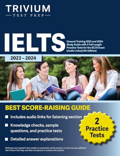 IELTS General Training 2023 and 2024: Study Guide with 2 Full-Length Practice Tests for the IELTS Exam [Audio Links] [4th Edition]: Study Guide with 2 ... System Exam [Audio Links] [4th Edition] von Trivium Test Prep