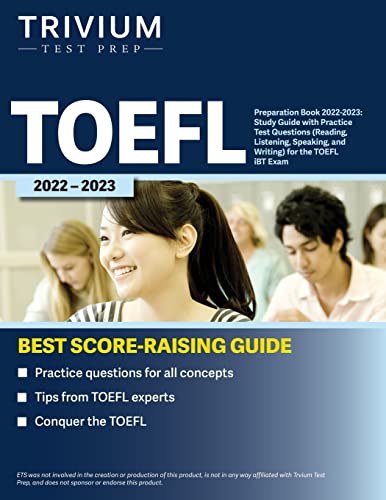 TOEFL Preparation Book 2022-2023: Study Guide with Practice Test Questions (Reading, Listening, Speaking, and Writing) for the TOEFL iBT Exam von Trivium Test Prep