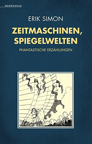 Zeitmaschinen, Spiegelwelten: Phantastische Erzählungen (Memoranda)