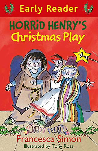 Horrid Henry Early Reader: Horrid Henry's Christmas Play: Book 25 Horrid Henry Early Reader: Horrid Henry's Christmas Play: Book 25