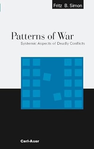 Patterns of War: Systemic Aspects of Deadly Conflicts von Carl-Auer Verlag GmbH