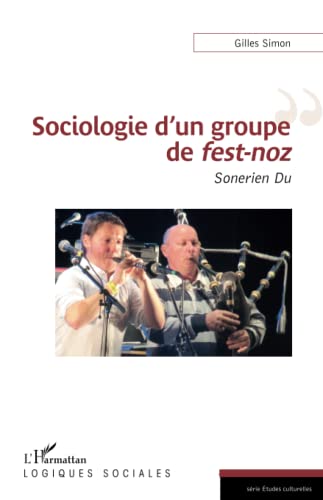 Sociologie d'un groupe de fest-noz: Sonerien Du von Editions L'Harmattan