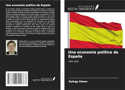 Una economía política de España: 1900-2020 von Ediciones Nuestro Conocimiento