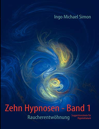 Zehn Hypnosen. Band 1: Raucherentwöhnung