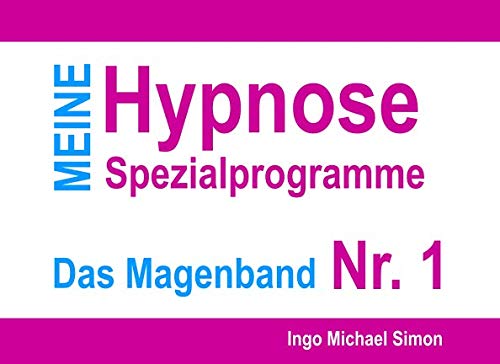 Meine Hypnose Spezialprogramme - Nr. 1: Das Magenband