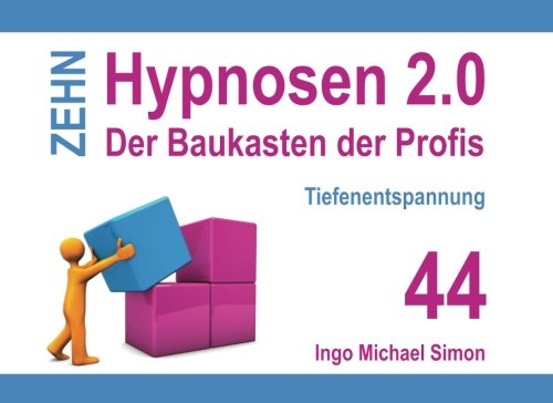 Zehn Hypnosen 2.0 - Band 44: Tiefenentspannung Zehn Hypnosen 2.0 - Band 44: Tiefenentspannung