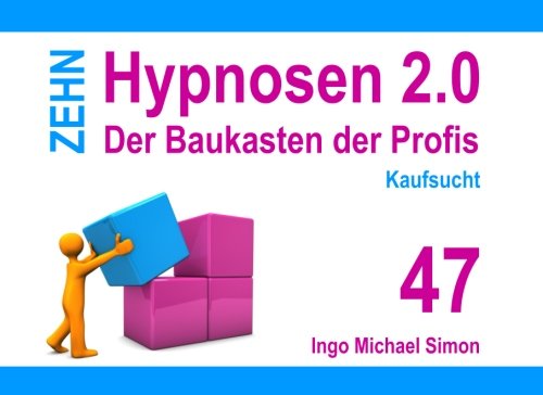 Zehn Hypnosen 2.0 - Band 47: Kaufsucht Zehn Hypnosen 2.0 - Band 47: Kaufsucht von CreateSpace Independent Publishing Platform
