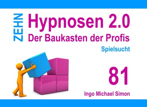 Zehn Hypnosen 2.0 - Band 81: Spielsucht