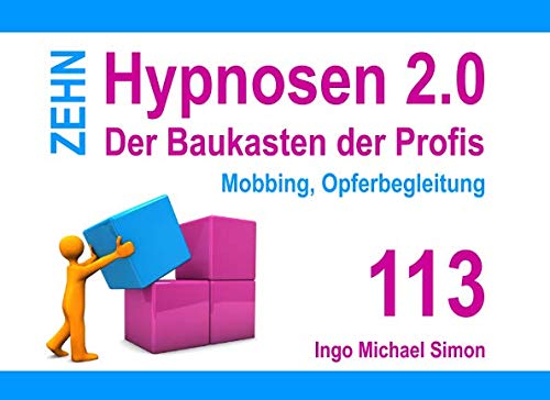 Zehn Hypnosen 2.0: Band 113 - Mobbing, Opferbegleitung