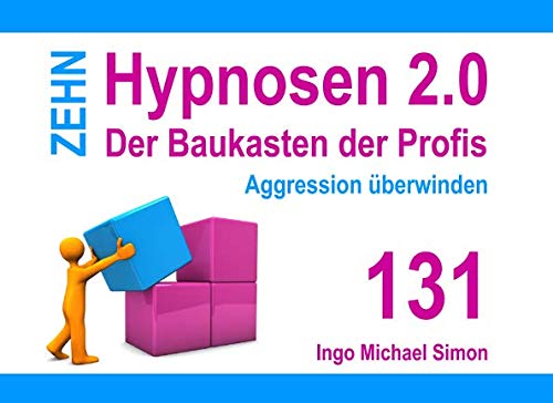 Zehn Hypnosen 2.0: Band 131 - Aggression überwinden