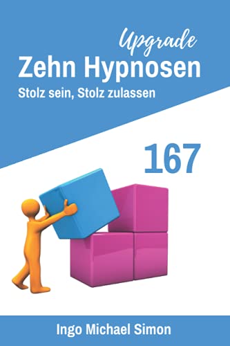 Zehn Hypnosen Upgrade 167: Stolz sein, Stolz zulassen Zehn Hypnosen Upgrade 167: Stolz sein, Stolz zulassen