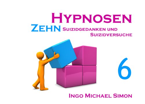 Zehn Hypnosen. Band 6: Suizidgedanken und Suizidversuche