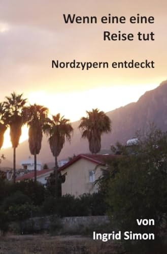 Wenn eine eine Reise tut: Nordzypern entdeckt