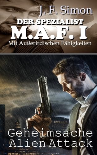 Der Spezialist M.A.F. I: Geheimsache Alien Attack von S. Verlag JG