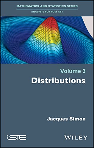 Distributions (Mathematics and Statistics: Analysis for Pdes, 3) von Wiley-Iste