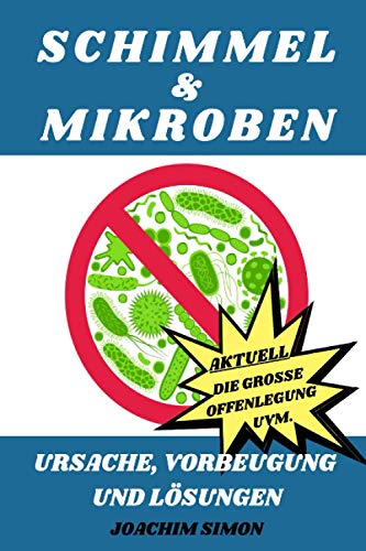 SCHIMMEL & MIKROBEN: URSACHE, VORBEUGUNG UND LÖSUNGEN