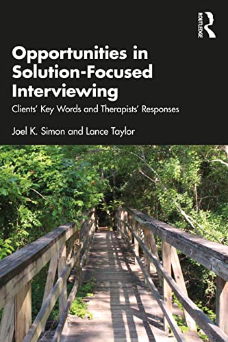 Opportunities in Solution-Focused Interviewing: Clients' Key Words and Therapists' Responses von Routledge