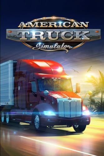 American Truck Simulator: The Complete Guide (Gaming) von Independently published