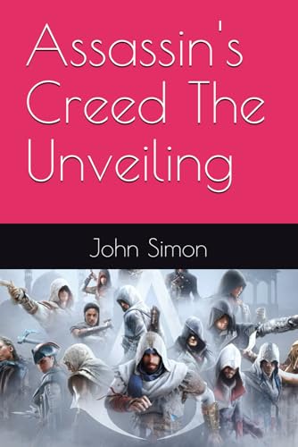 Assassin's Creed The Unveiling (Gaming) von Independently published