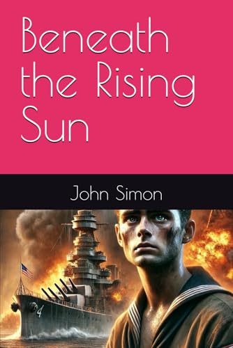 Beneath the Rising Sun (WWII Books) von Independently published