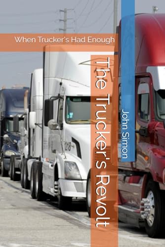 The Trucker's Revolt: When Trucker's Had Enough von Independently published