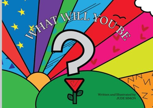 What Will You Be? von Independently Published