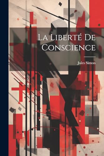 La Liberté De Conscience von Legare Street Press