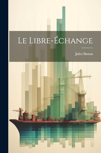 Le Libre-Échange von Legare Street Press