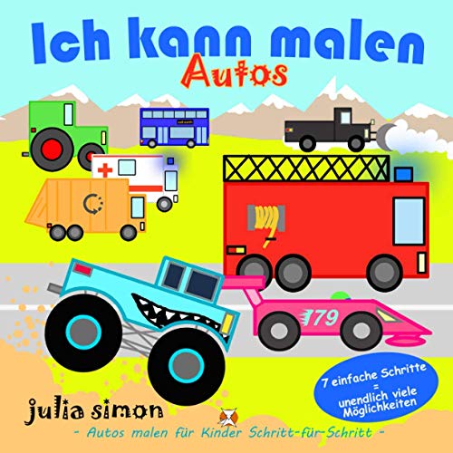 Ich kann Autos malen: Autos malen für Kinder Schritt-für-Schritt von Julia Simon