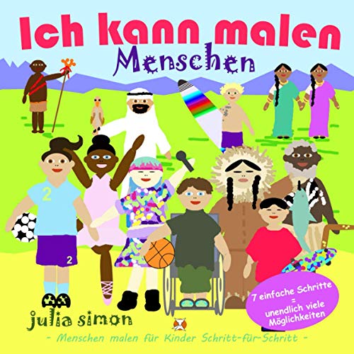 Ich kann Menschen malen: Menschen malen für Kinder Schritt-für-Schritt von Julia Simon