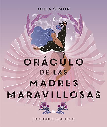 Oráculo de las madres maravillosas: ¡52 cartas para conectarte a tu maravilloso poder de madre maravillosa! (Cartomancia y tarot)