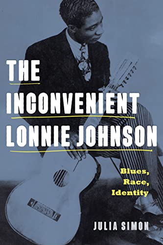 The Inconvenient Lonnie Johnson: Blues, Race, Identity (American Music History) von Pennsylvania State University Press
