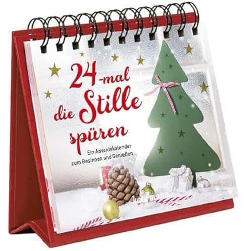 24-mal die Stille spüren: Ein Adventskalender zum Besinnen und Genießen (Adventskalender für Erwachsene: Ein Aufstell-Buch)