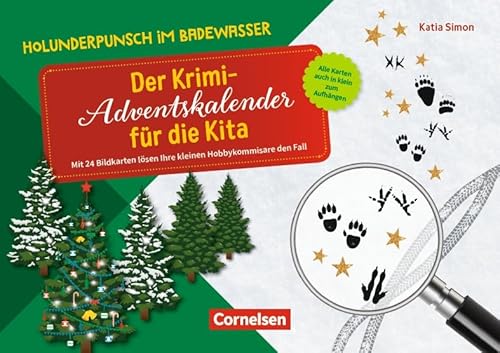 Holunderpunsch im Badewasser - Der Krimi-Adventskalender für die Kita: Mit 24 Bildkarten lösen Ihre kleinen Hobbykommissare den Fall