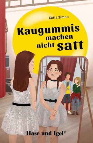 Kaugummis machen nicht satt: Schulausgabe von Hase und Igel Verlag GmbH