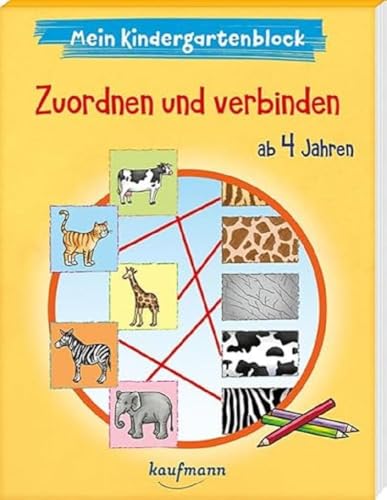 Mein Kindergartenblock - Zuordnen und verbinden: ab 4 Jahren (Kindergarten - Kindergartenblock ab 4: Ein Übungs- und Rätselblock mit Übungen für Kinder im Kindergartenalter)