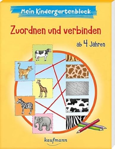 Mein Kindergartenblock - Zuordnen und verbinden: ab 4 Jahren (Kindergarten - Kindergartenblock ab 4: Ein Übungs- und Rätselblock mit Übungen für Kinder im Kindergartenalter) von Kaufmann Ernst Vlg GmbH