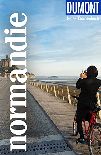 DuMont Reise-Taschenbuch Reiseführer Normandie: Reiseführer plus Reisekarte. Mit individuellen Autorentipps und vielen Touren.