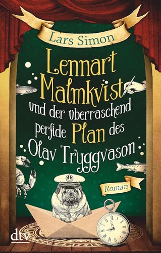 Lennart Malmkvist und der überraschend perfide Plan des Olav Tryggvason: Roman (Die magische Mops-Trilogie, Band 3) von dtv Verlagsgesellschaft