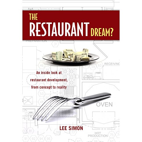 The Restaurant Dream?: An Inside Look at Restaurant Development, from Concept to Reality. von Atlantic Publishing Company (FL)